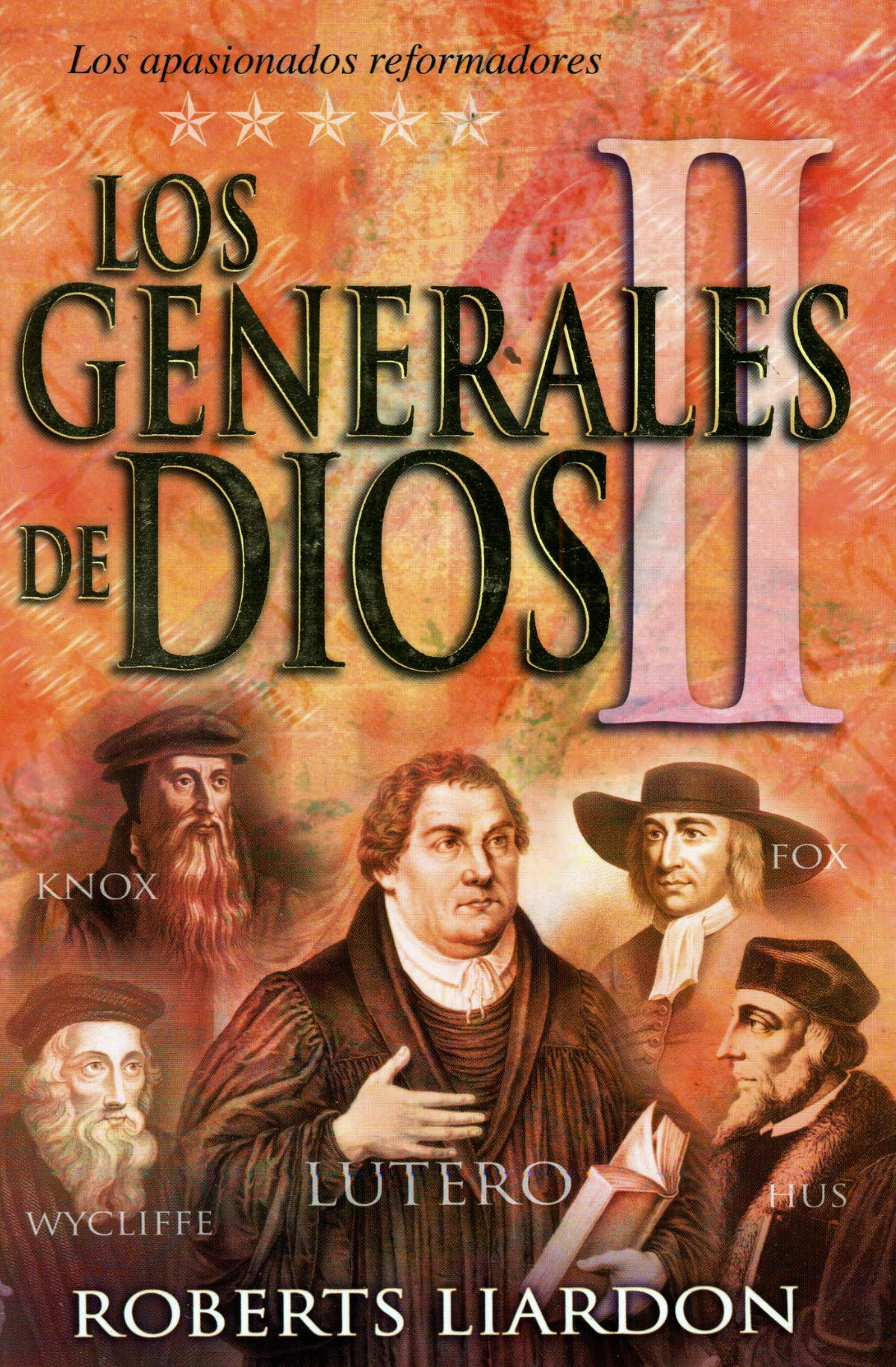 Los generales de Dios - Los Apasionados Reformadores