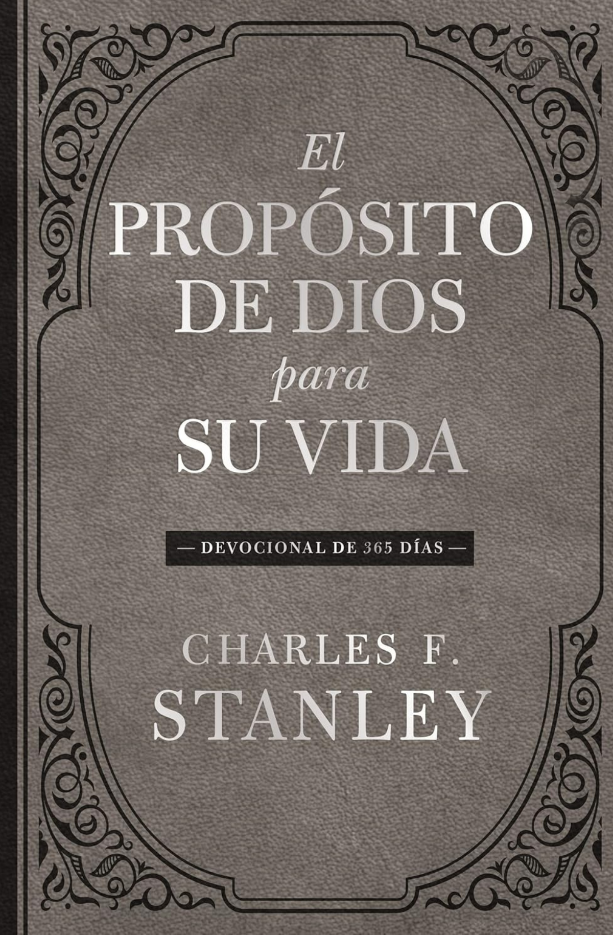 El Propósito De Dios Para Tu Vida - 365 Devocionales