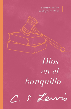 Dios en el Banquillo - Ensayos sobre teología y ética